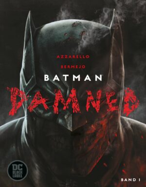 Batman: Damned 1 (von 3) Eine finstere HorrorStory im luxuriösen Album-Format!