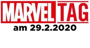 Marvel Tag 29.02.2020