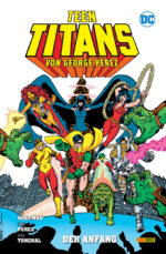 Teen Titans von George Pérez - Der Anfang auf 333 Ex. lim. Hardcover