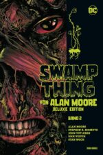 Swamp Thing von Alan Moore - Deluxe Edition 2 (von 3)