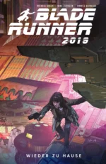 Blade Runner 2019 Band 3: Wieder zu Hause